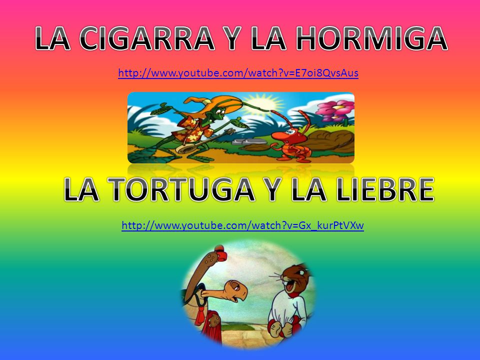 LA CIGARRA Y LA HORMIGA LA TORTUGA Y LA LIEBRE