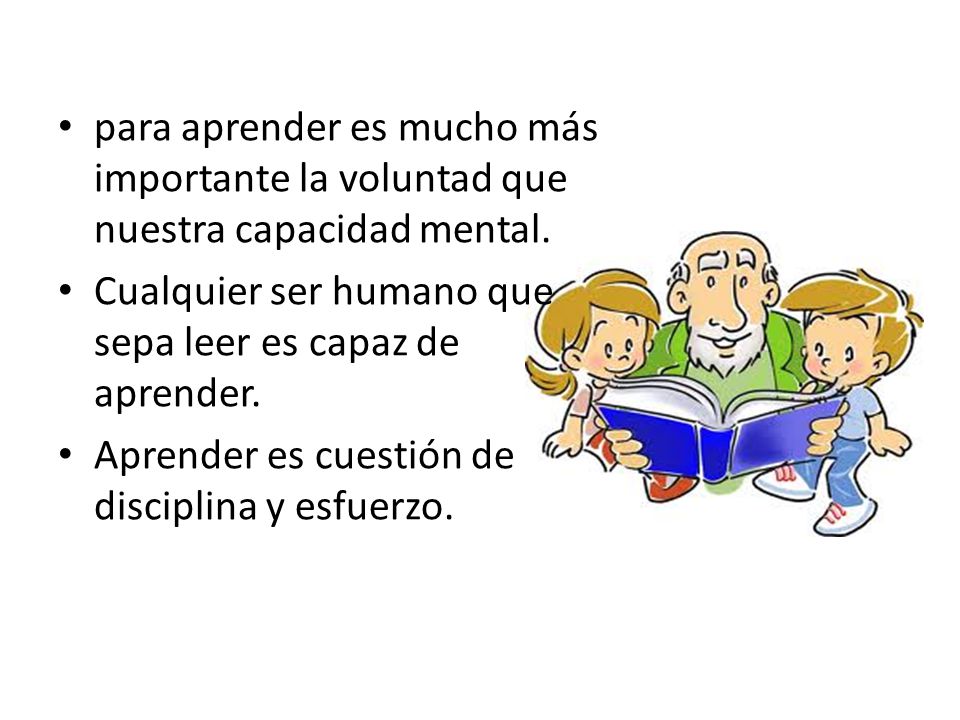 para aprender es mucho más importante la voluntad que nuestra capacidad mental.