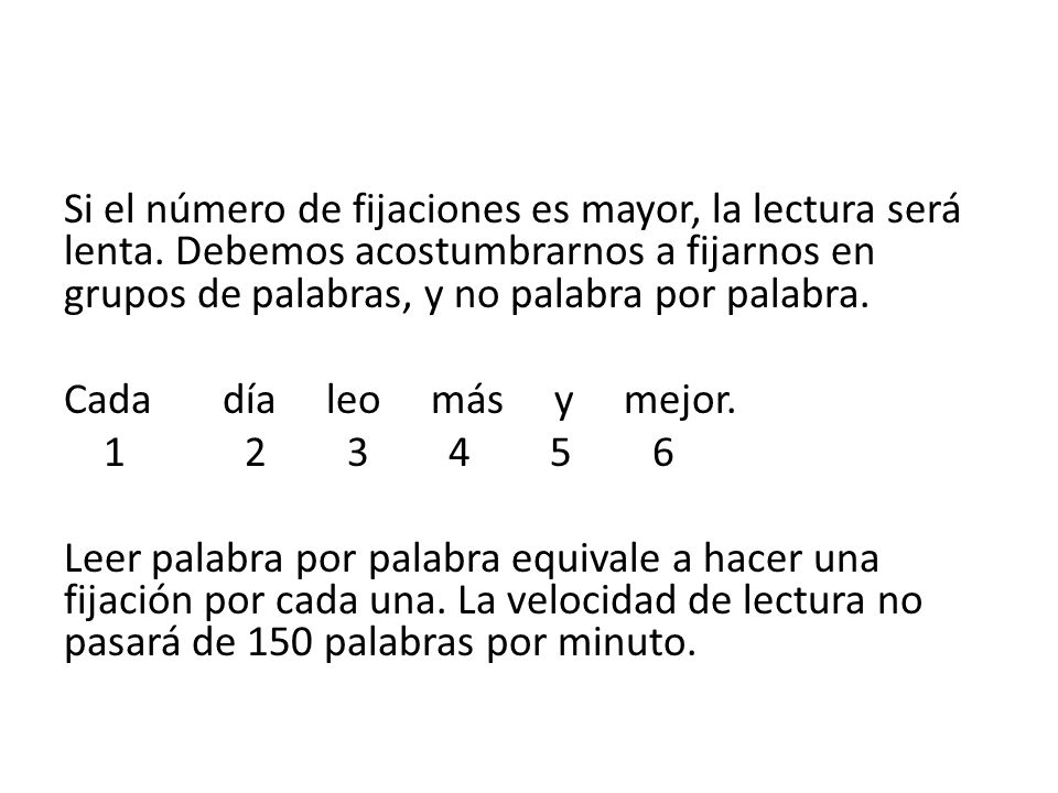 Si el número de fijaciones es mayor, la lectura será lenta