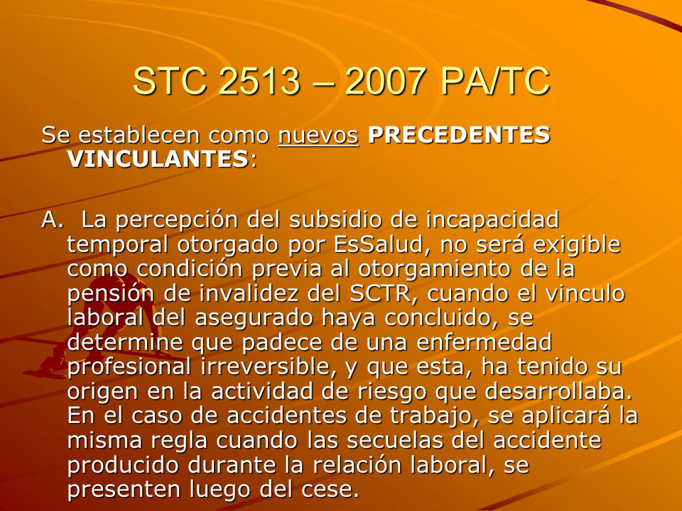STC 2513 – 2007 PA/TC Se establecen como nuevos PRECEDENTES VINCULANTES: