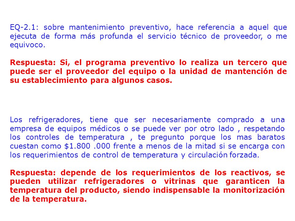 EQ-2.1: sobre mantenimiento preventivo, hace referencia a aquel que ejecuta de forma más profunda el servicio técnico de proveedor, o me equivoco.