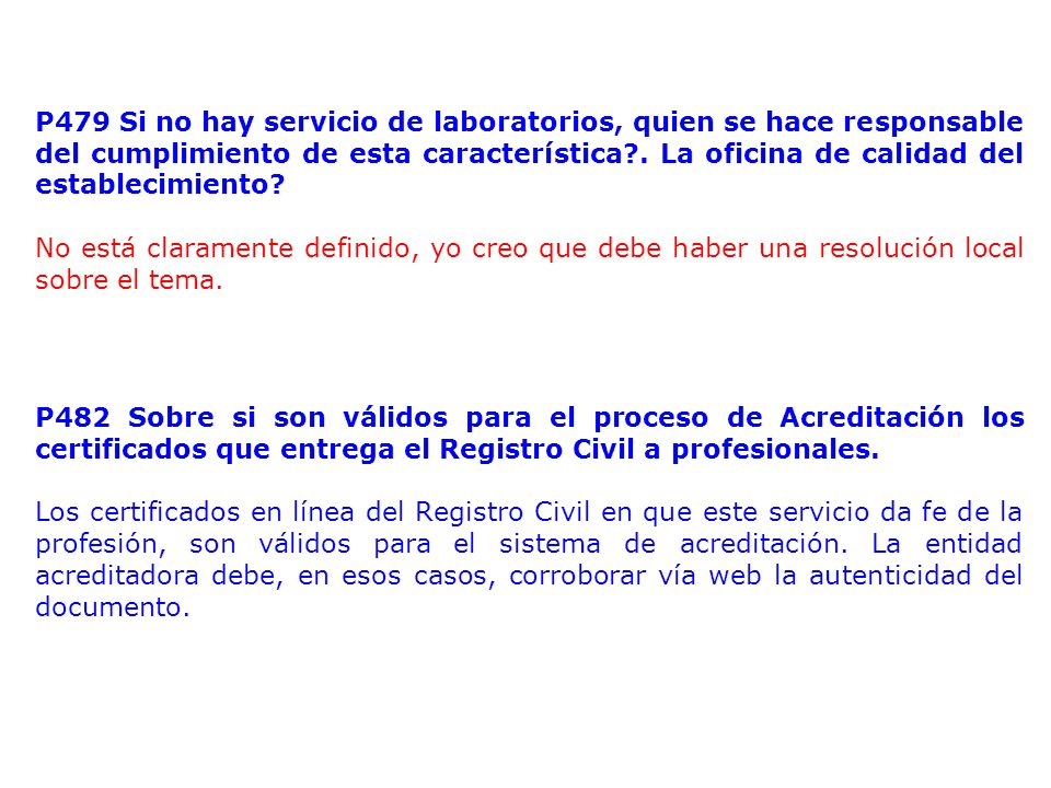 P479 Si no hay servicio de laboratorios, quien se hace responsable del cumplimiento de esta característica . La oficina de calidad del establecimiento
