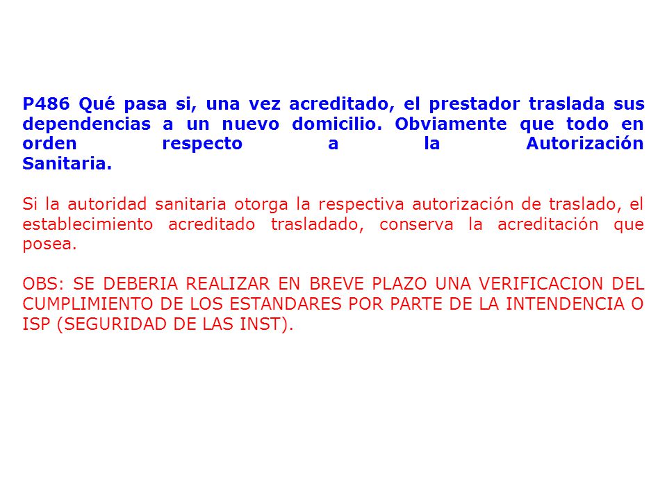 P486 Qué pasa si, una vez acreditado, el prestador traslada sus dependencias a un nuevo domicilio. Obviamente que todo en orden respecto a la Autorización Sanitaria.