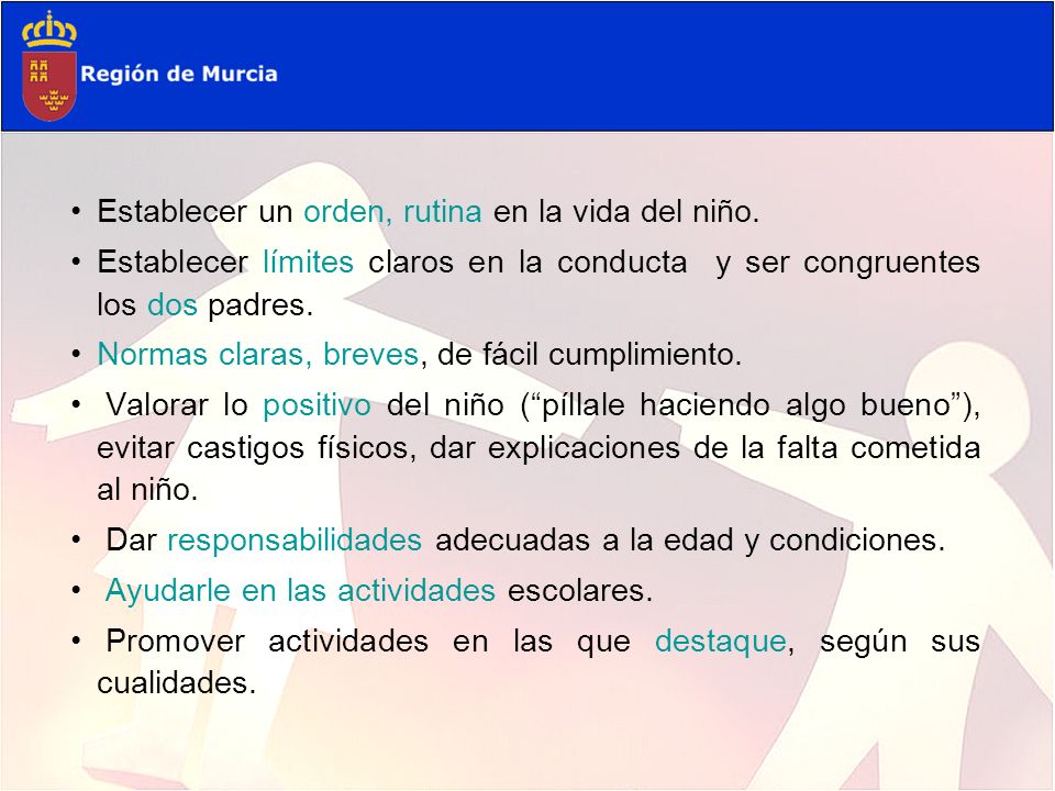 Establecer un orden, rutina en la vida del niño.