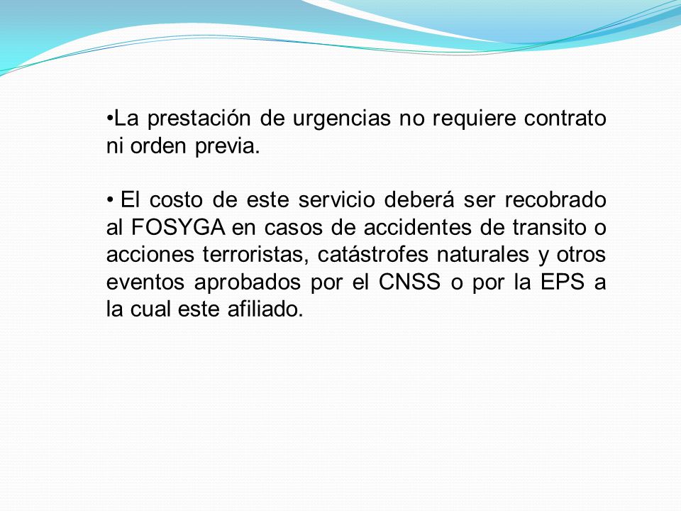 La prestación de urgencias no requiere contrato ni orden previa.