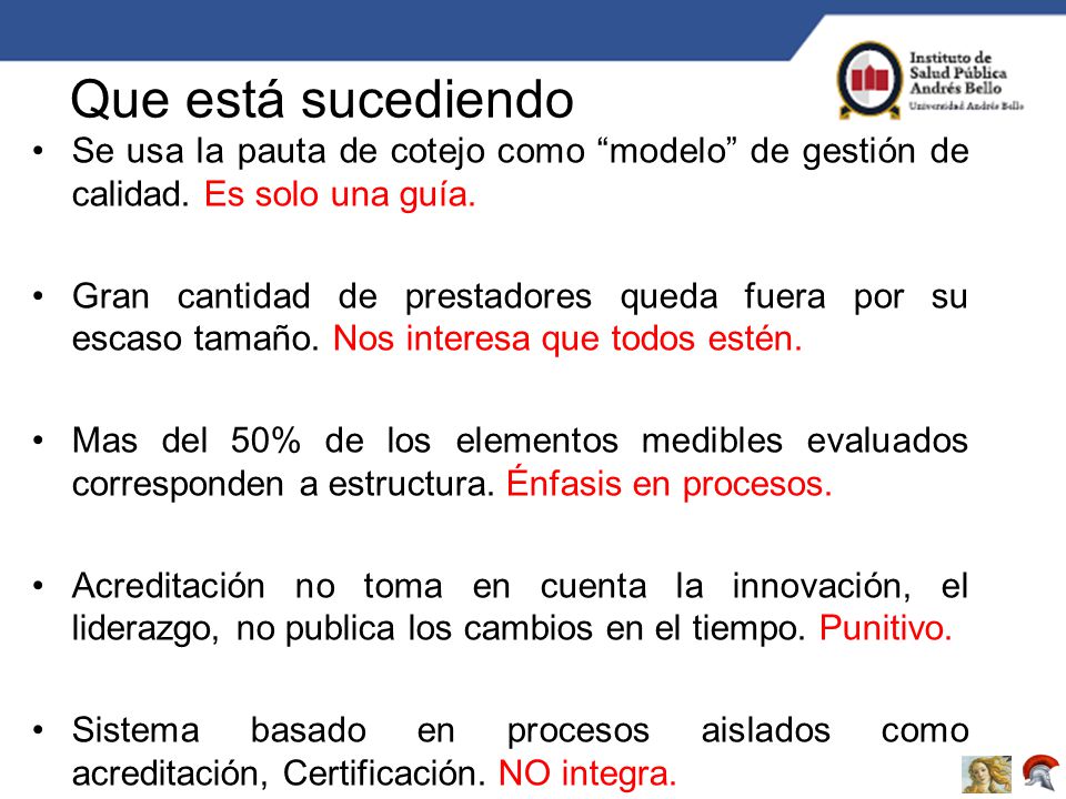 Que está sucediendo Se usa la pauta de cotejo como modelo de gestión de calidad. Es solo una guía.