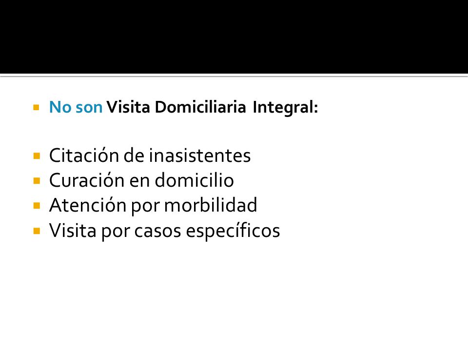 Citación de inasistentes Curación en domicilio Atención por morbilidad