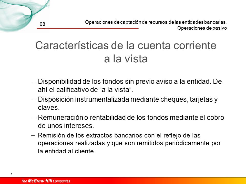 08 Cuentas de ahorro. Inicialmente estaba destinada a particulares y familias, aunque actualmente lo usa cualquier titular.