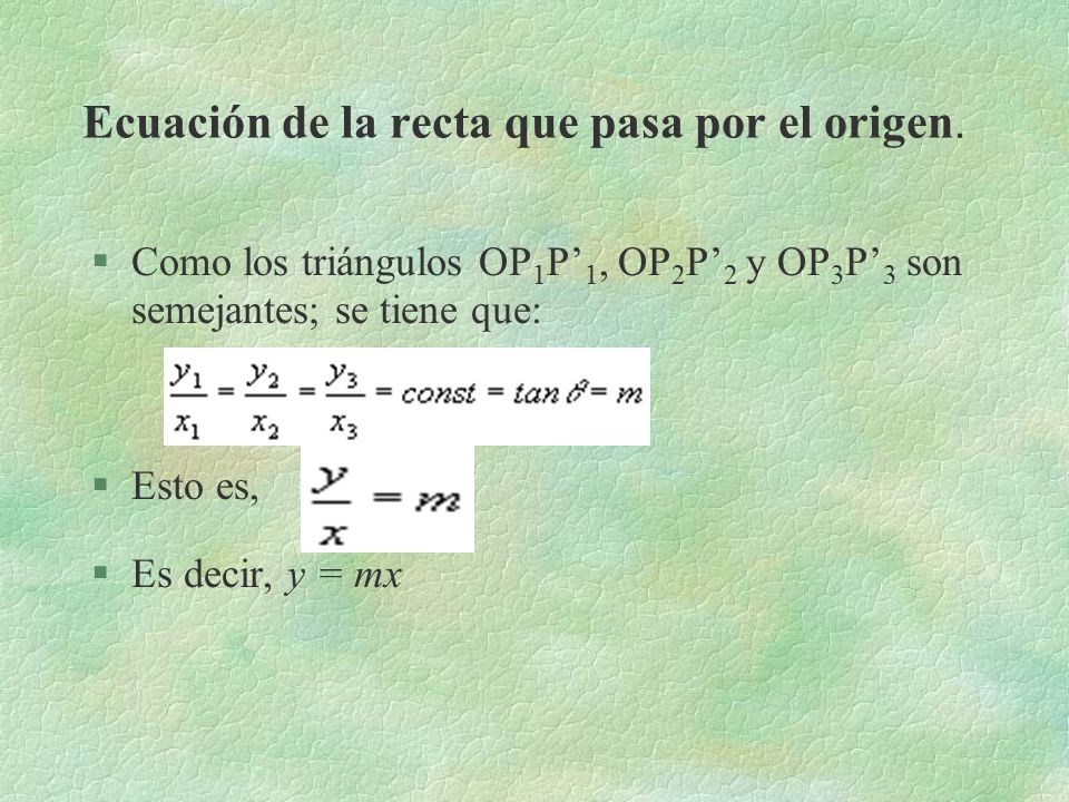 Ecuación de la recta que pasa por el origen.