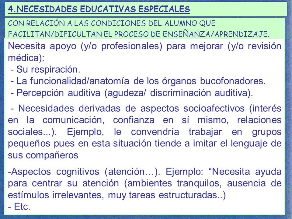 Necesita apoyo (y/o profesionales) para mejorar (y/o revisión médica):