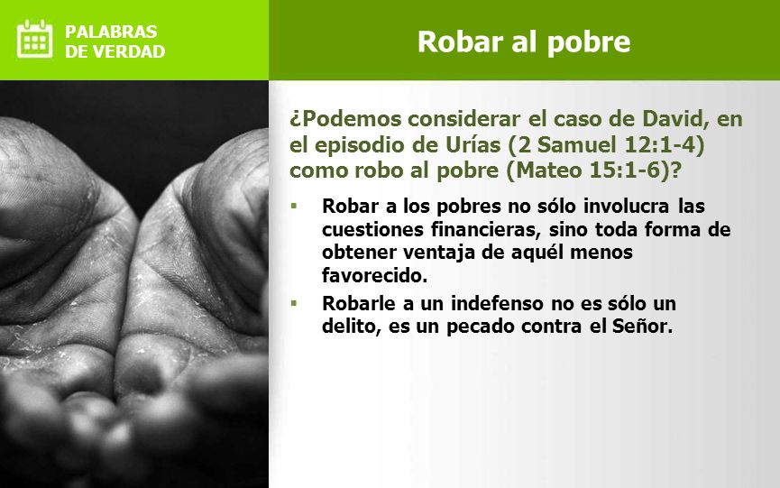 Robar al pobre ¿Podemos considerar el caso de David, en el episodio de Urías (2 Samuel 12:1-4) como robo al pobre (Mateo 15:1-6)