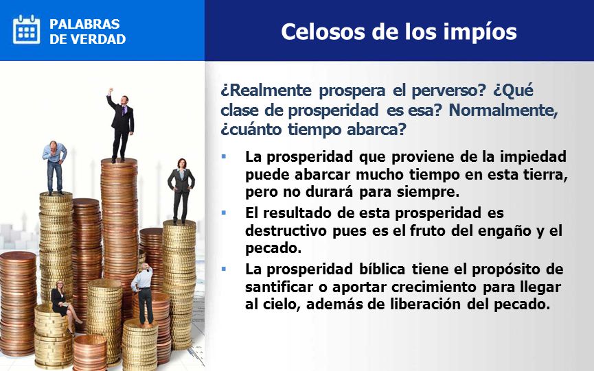 Celosos de los impíos ¿Realmente prospera el perverso ¿Qué clase de prosperidad es esa Normalmente, ¿cuánto tiempo abarca