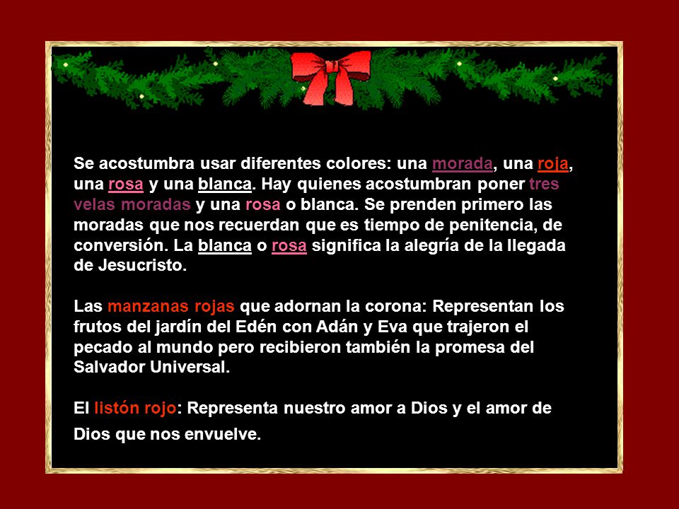 Se acostumbra usar diferentes colores: una morada, una roja, una rosa y una blanca.