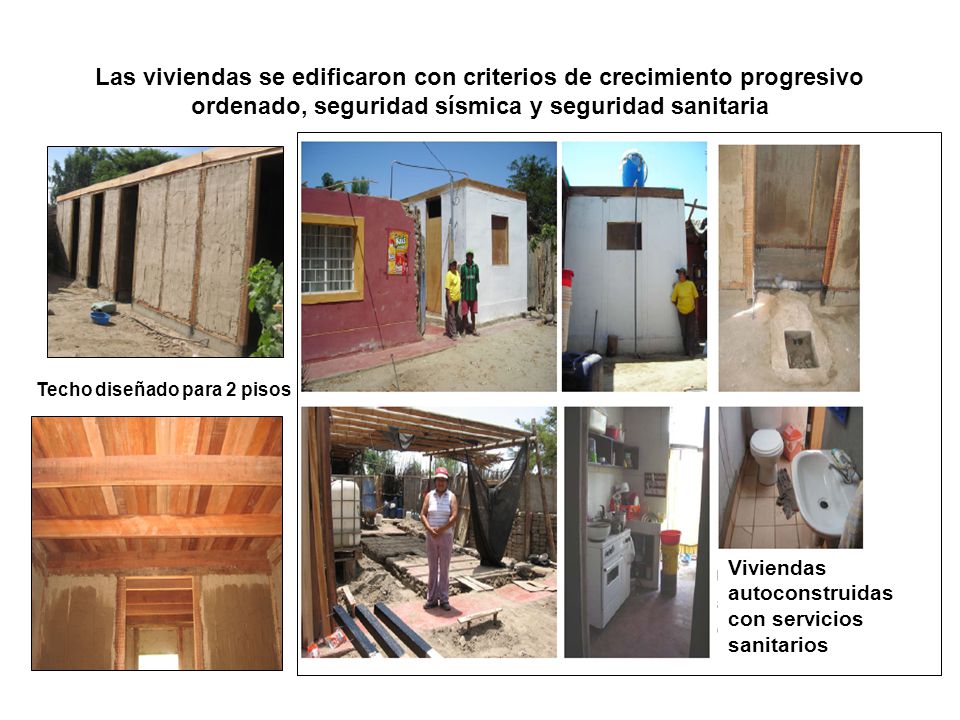 Las viviendas se edificaron con criterios de crecimiento progresivo ordenado, seguridad sísmica y seguridad sanitaria