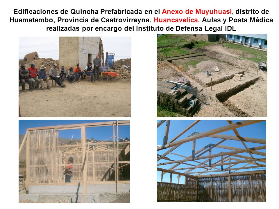 Edificaciones de Quincha Prefabricada en el Anexo de Muyuhuasi, distrito de Huamatambo, Provincia de Castrovirreyna.