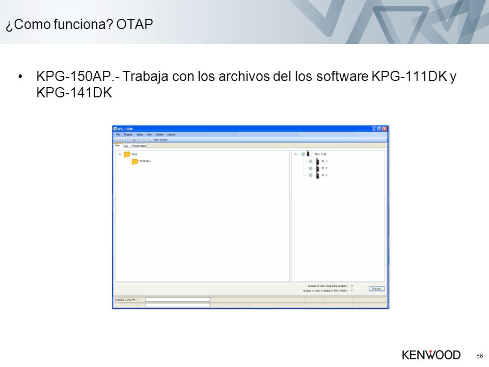 ¿Como funciona OTAP KPG-150AP.- Trabaja con los archivos del los software KPG-111DK y KPG-141DK