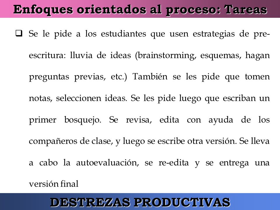 Enfoques orientados al proceso: Tareas DESTREZAS PRODUCTIVAS