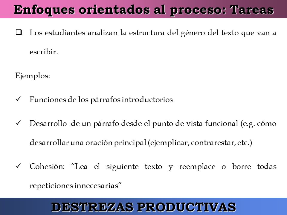 Enfoques orientados al proceso: Tareas DESTREZAS PRODUCTIVAS