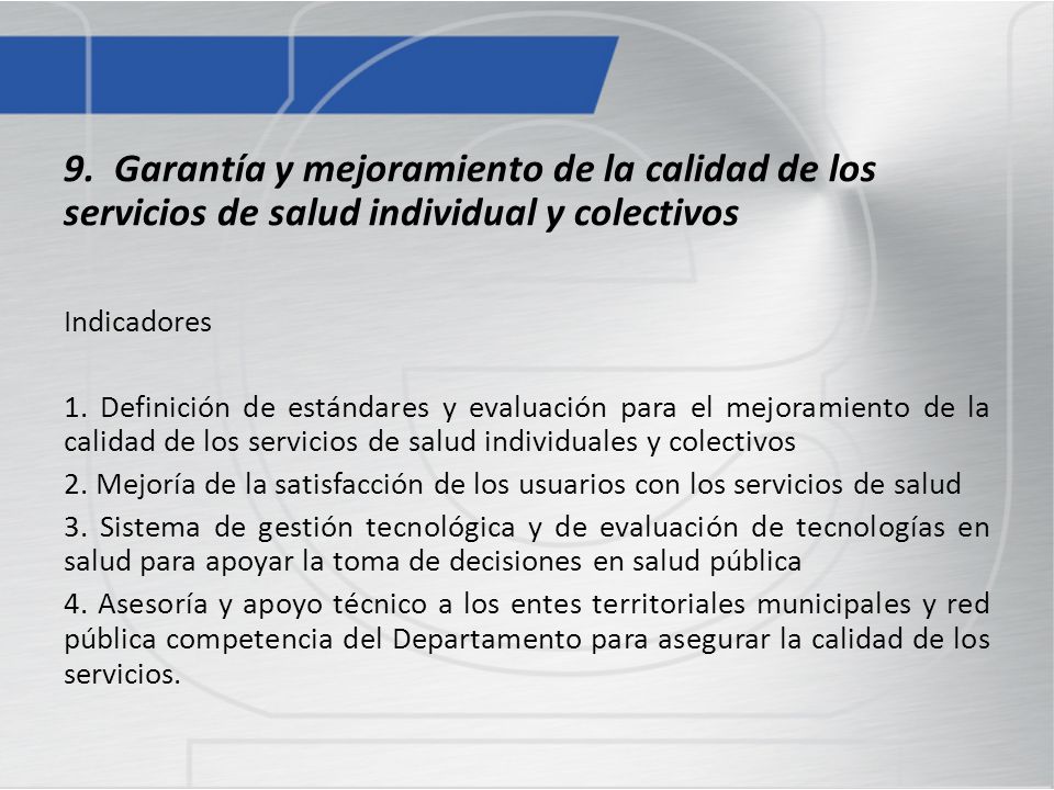 9. Garantía y mejoramiento de la calidad de los servicios de salud individual y colectivos