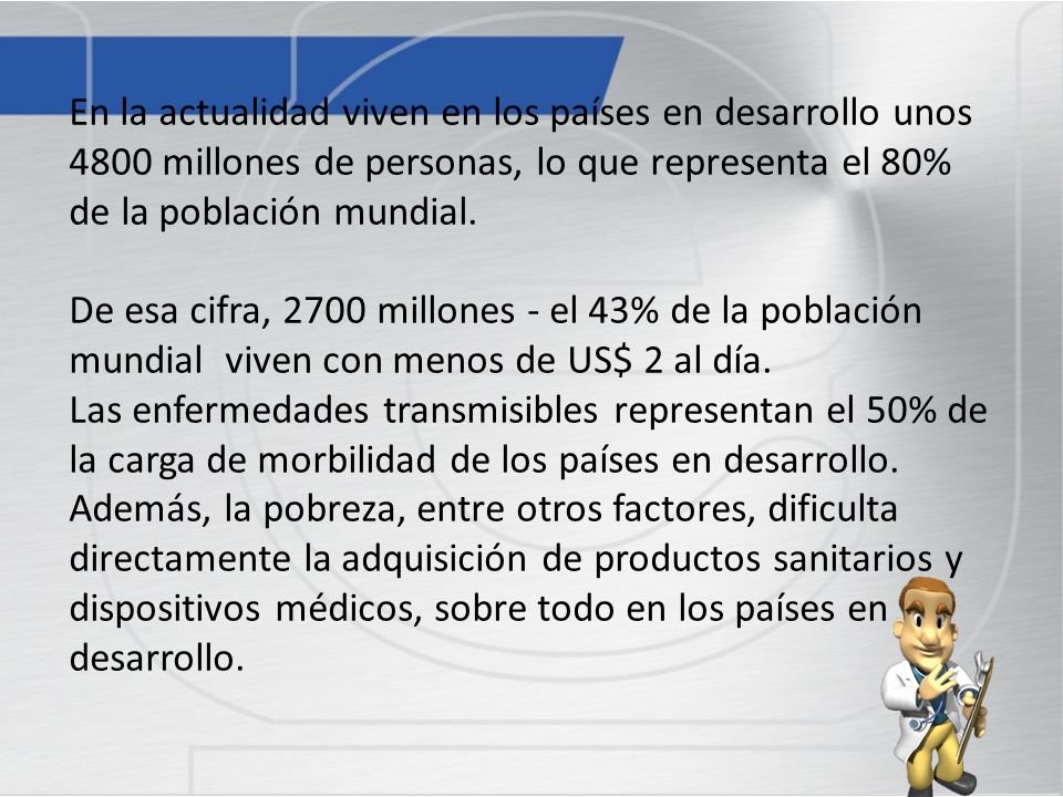 En la actualidad viven en los países en desarrollo unos 4800 millones de personas, lo que representa el 80% de la población mundial.
