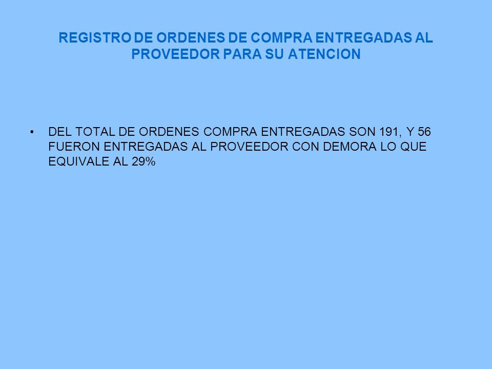 REGISTRO DE ORDENES DE COMPRA ENTREGADAS AL PROVEEDOR PARA SU ATENCION