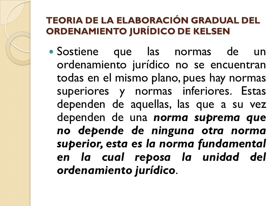 TEORIA DE LA ELABORACIÓN GRADUAL DEL ORDENAMIENTO JURÍDICO DE KELSEN