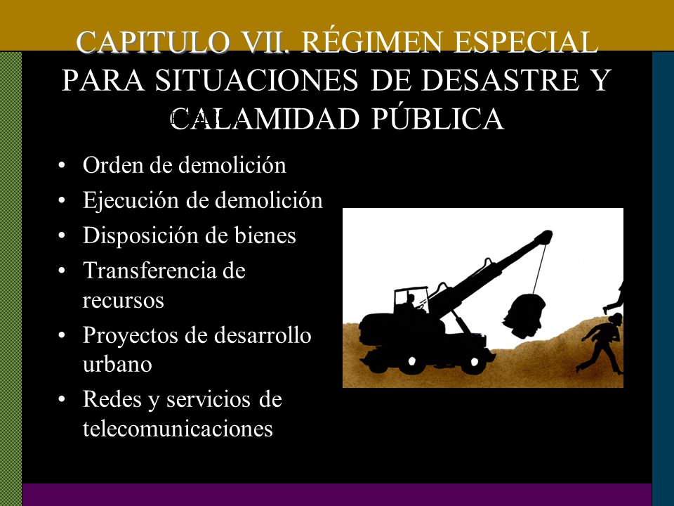 CAPITULO VII. RÉGIMEN ESPECIAL PARA SITUACIONES DE DESASTRE Y CALAMIDAD PÚBLICA