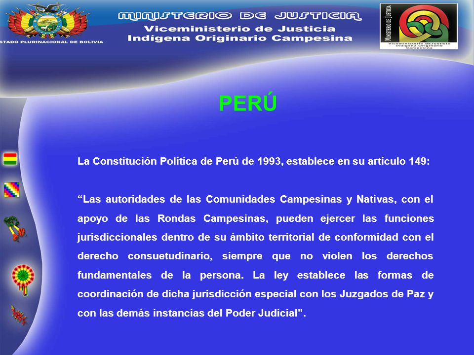 PERÚ La Constitución Política de Perú de 1993, establece en su artículo 149: