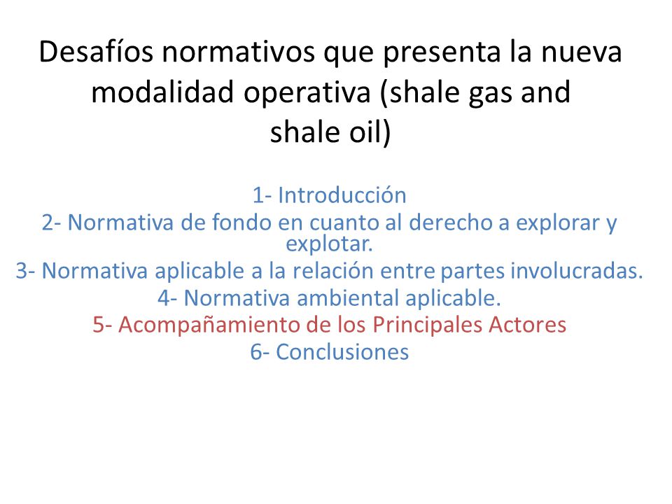 Desafíos normativos que presenta la nueva modalidad operativa (shale gas and shale oil)