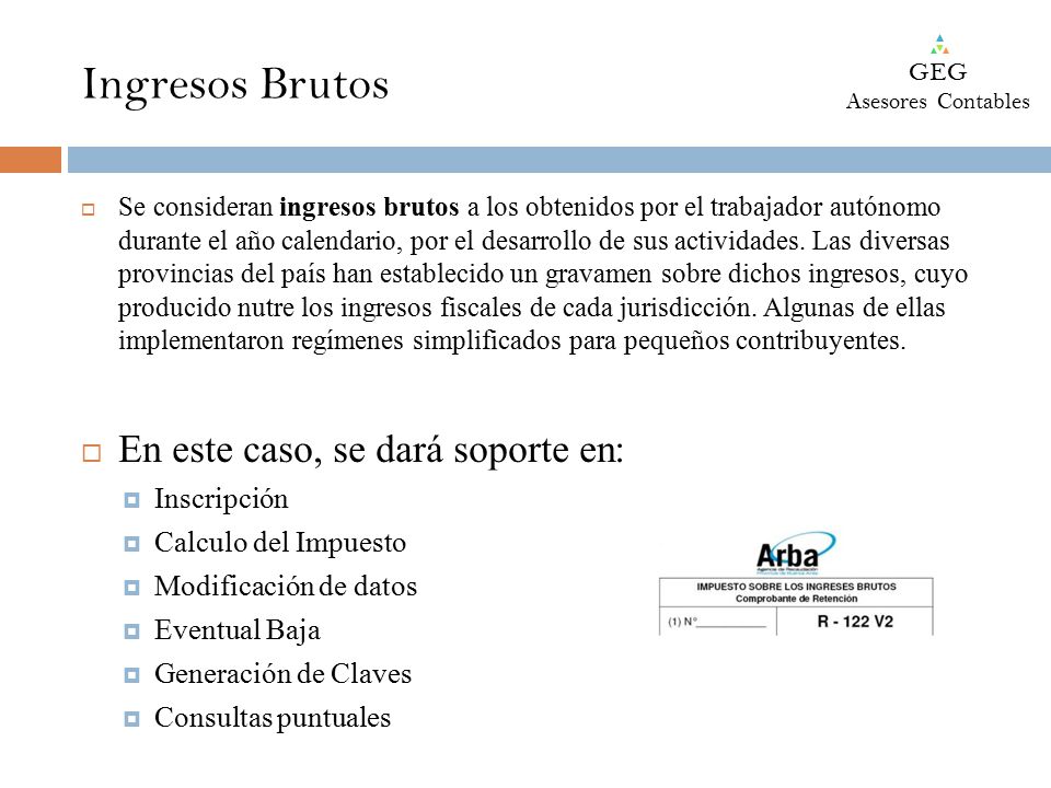 Ingresos Brutos En este caso, se dará soporte en: Inscripción