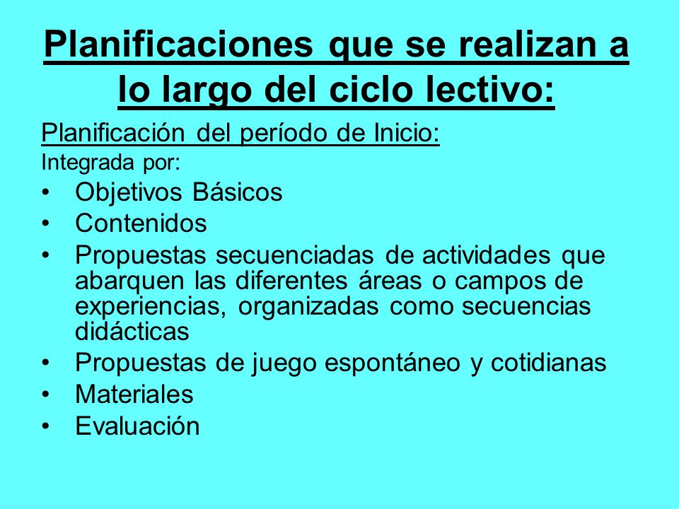Planificaciones que se realizan a lo largo del ciclo lectivo: