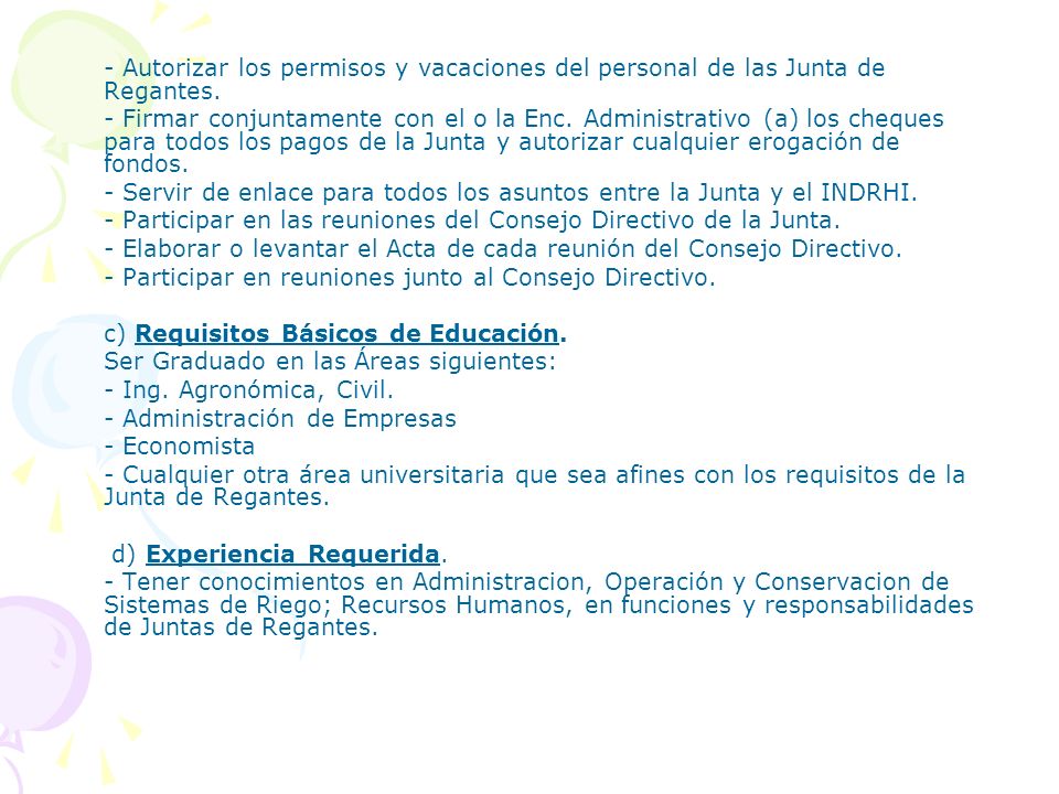 - Servir de enlace para todos los asuntos entre la Junta y el INDRHI.