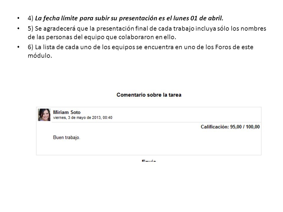 4) La fecha límite para subir su presentación es el lunes 01 de abril.