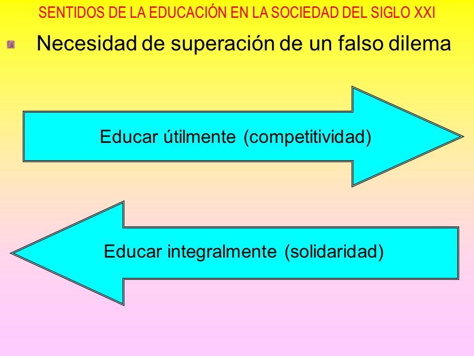 SENTIDOS DE LA EDUCACIÓN EN LA SOCIEDAD DEL SIGLO XXI