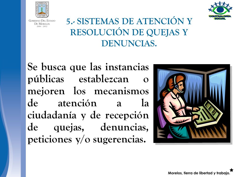 5.- SISTEMAS DE ATENCIÓN Y RESOLUCIÓN DE QUEJAS Y DENUNCIAS.