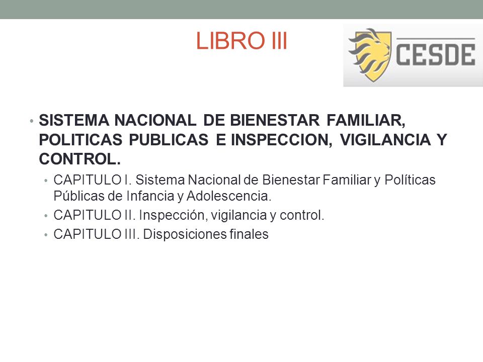 LIBRO III SISTEMA NACIONAL DE BIENESTAR FAMILIAR, POLITICAS PUBLICAS E INSPECCION, VIGILANCIA Y CONTROL.