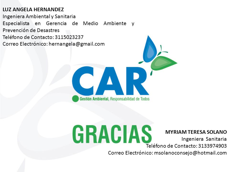 LUZ ANGELA HERNANDEZ Ingeniera Ambiental y Sanitaria. Especialista en Gerencia de Medio Ambiente y Prevención de Desastres.