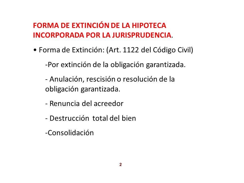 FORMA DE EXTINCIÓN DE LA HIPOTECA INCORPORADA POR LA JURISPRUDENCIA.