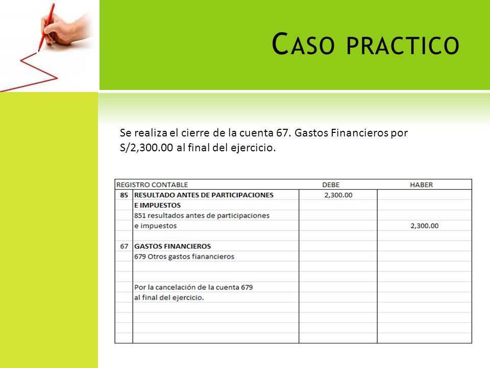 Caso practico Se realiza el cierre de la cuenta 67.