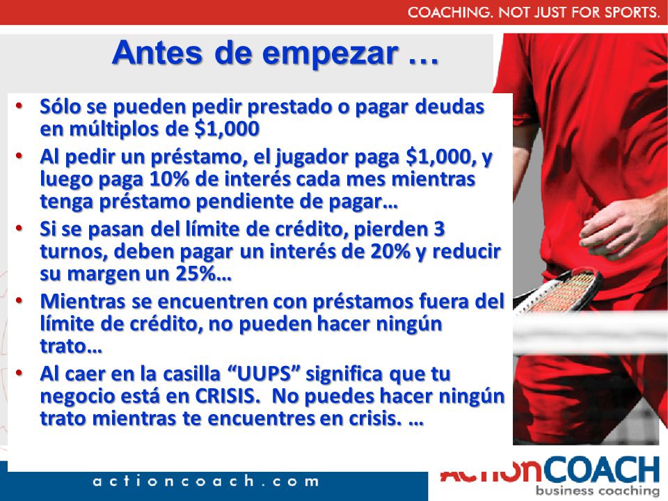 Antes de empezar … Sólo se pueden pedir prestado o pagar deudas en múltiplos de $1,000.
