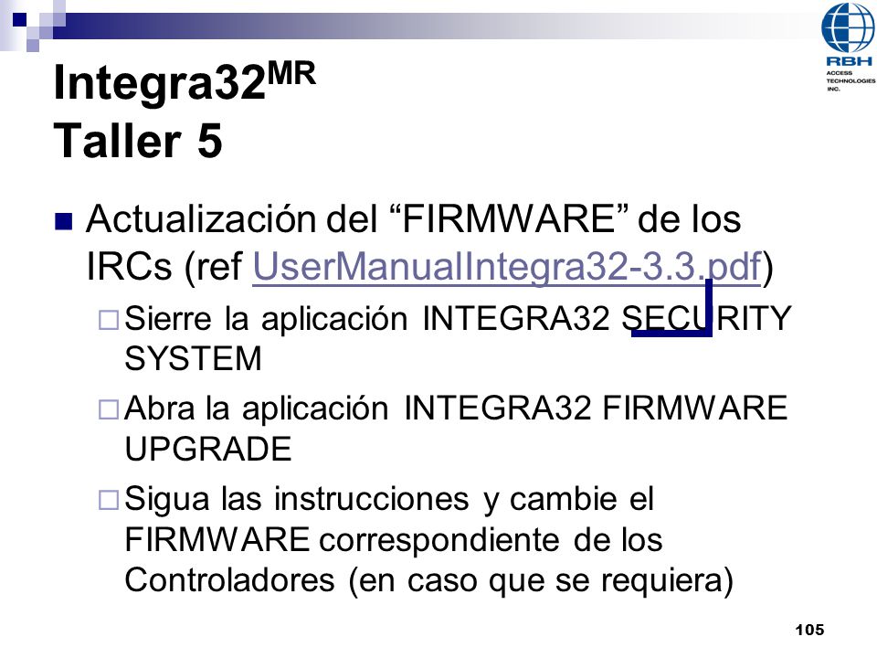 Integra32MR Taller 5 Actualización del FIRMWARE de los IRCs (ref UserManualIntegra pdf) Sierre la aplicación INTEGRA32 SECURITY SYSTEM.