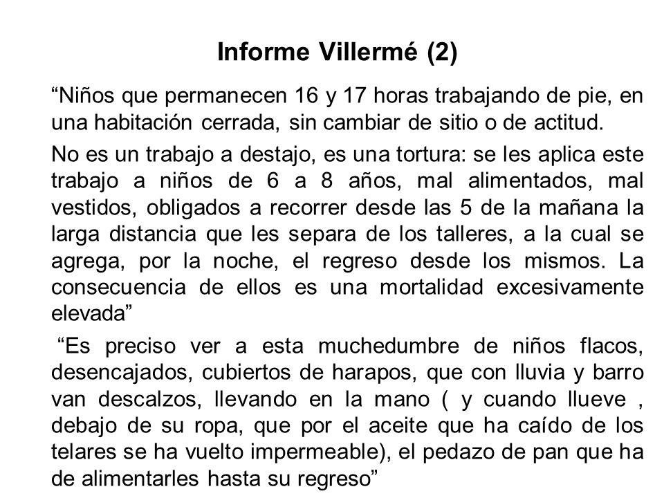 Informe Villermé (2) Niños que permanecen 16 y 17 horas trabajando de pie, en una habitación cerrada, sin cambiar de sitio o de actitud.