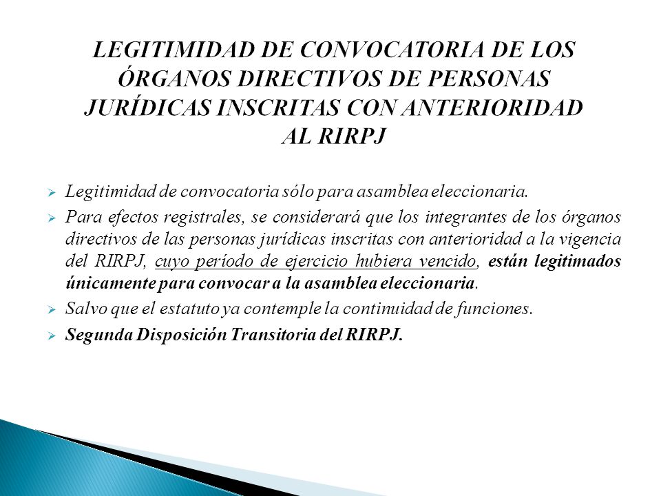 LEGITIMIDAD DE CONVOCATORIA DE LOS ÓRGANOS DIRECTIVOS DE PERSONAS JURÍDICAS INSCRITAS CON ANTERIORIDAD AL RIRPJ