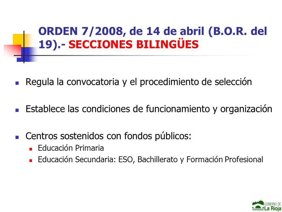 ORDEN 7/2008, de 14 de abril (B.O.R. del 19).- SECCIONES BILINGÜES