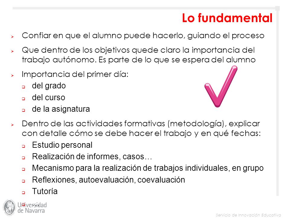 Lo fundamental Confiar en que el alumno puede hacerlo, guiando el proceso.