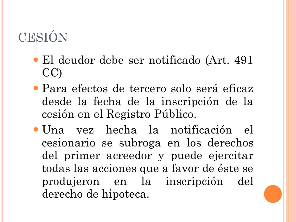 CESIÓN El deudor debe ser notificado (Art. 491 CC)