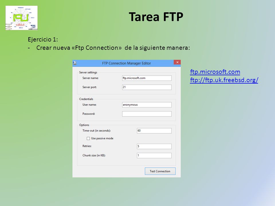 Tarea FTP Ejercicio 1: Crear nueva «Ftp Connection» de la siguiente manera: ftp.microsoft.com.