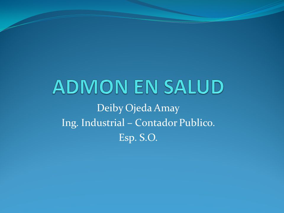 Deiby Ojeda Amay Ing. Industrial – Contador Publico. Esp. S.O.