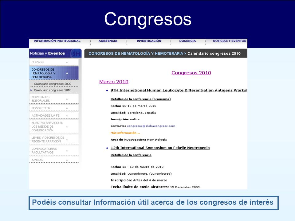 Congresos Podéis consultar Información útil acerca de los congresos de interés