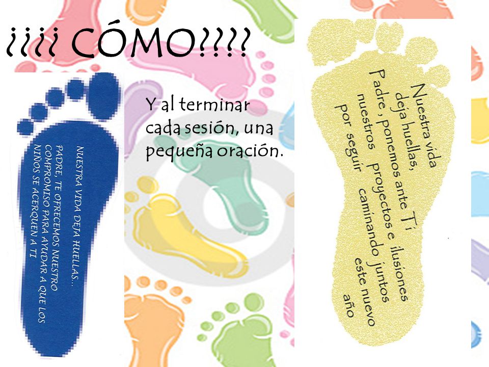 ¿¿¿¿ CÓMO Y al terminar cada sesión, una pequeña oración.